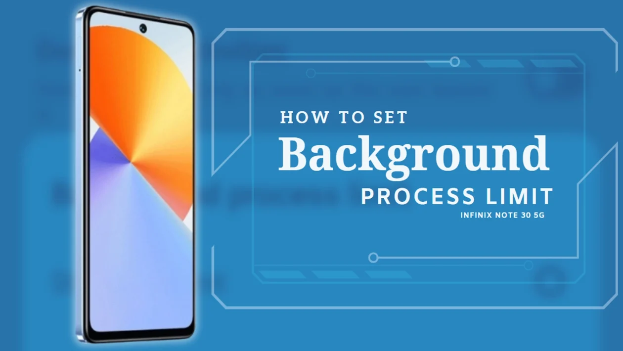 Infinix Note 30 5g - Set Background process limit