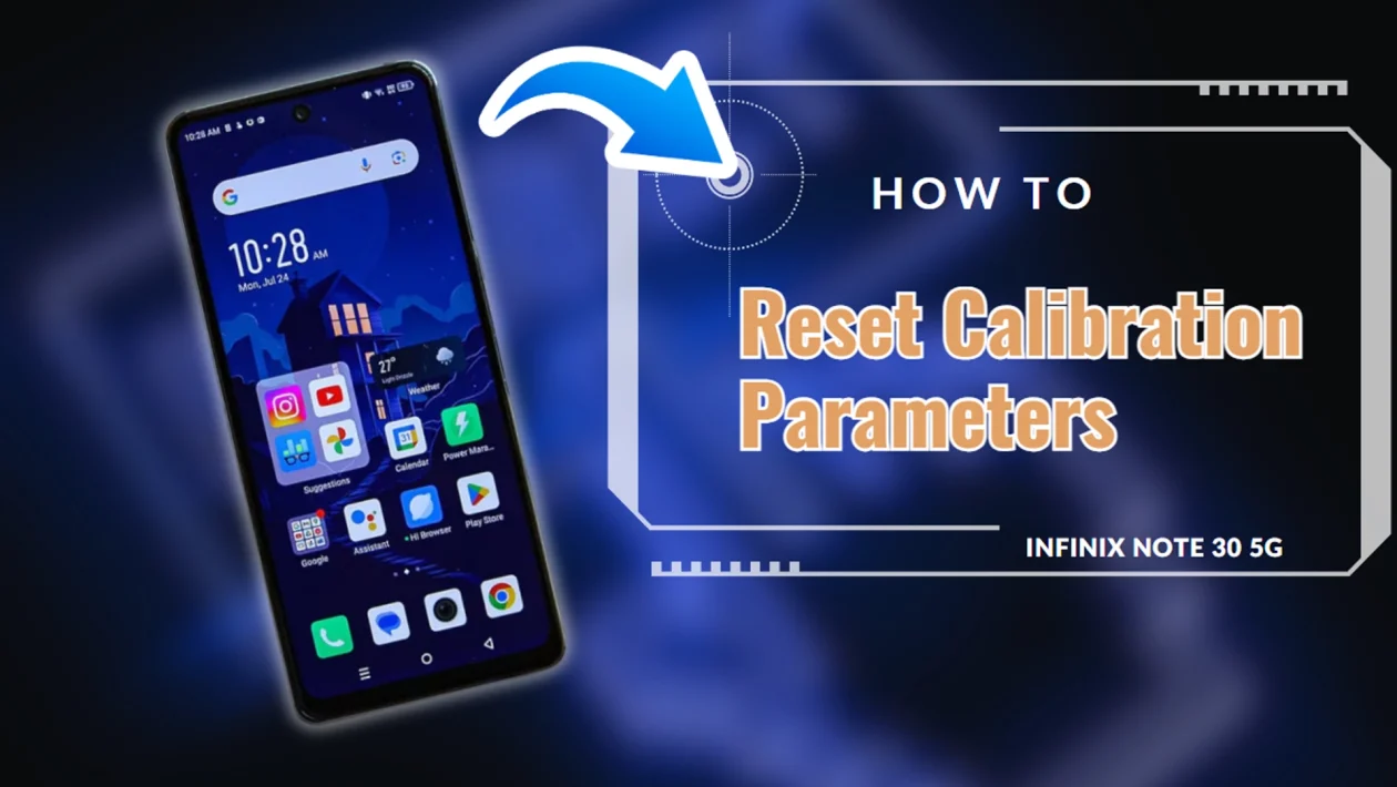 Infinix Note 30 5g - Reset calibration parameters
