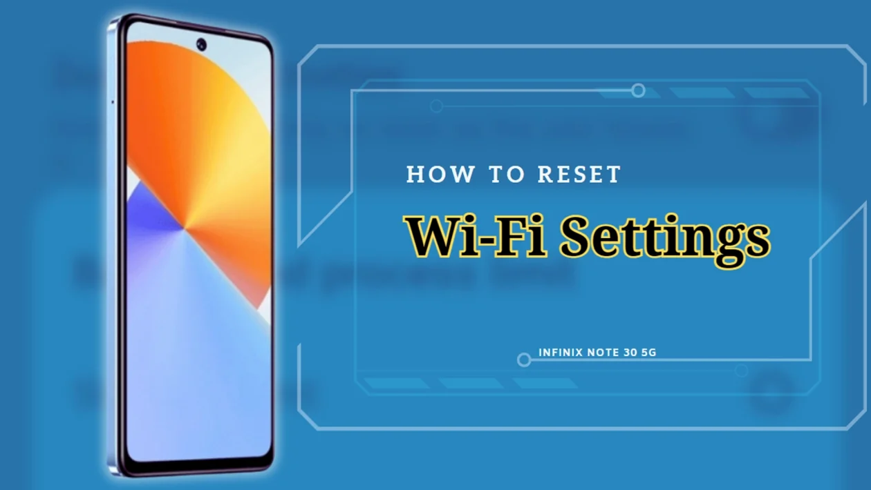 Infinix Note 30 5g - Reset Wi-Fi Settings Tutorial